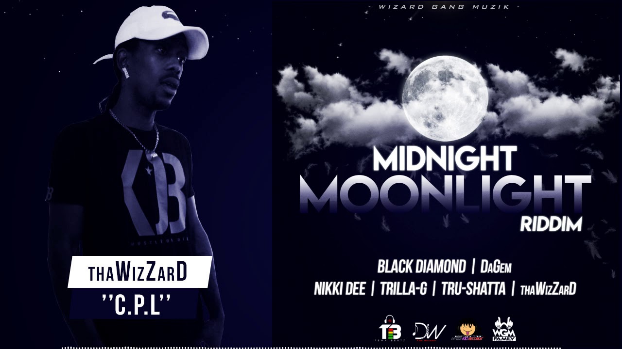thaWizZarD - C.P.L | MIDNIGHT MOONLIGHT RIDDIM | DANCEHALL 2019