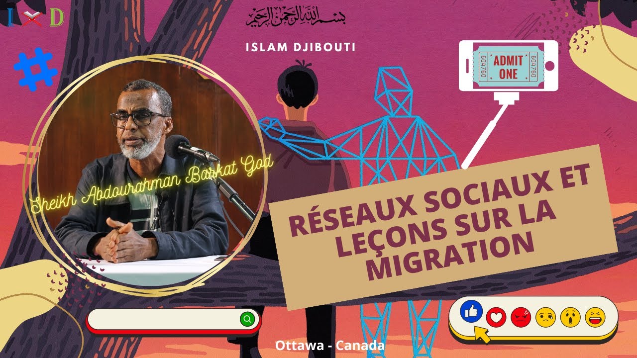 Sheikh Abdourahman Barkat God - Réseaux sociaux et leçons sur la migration