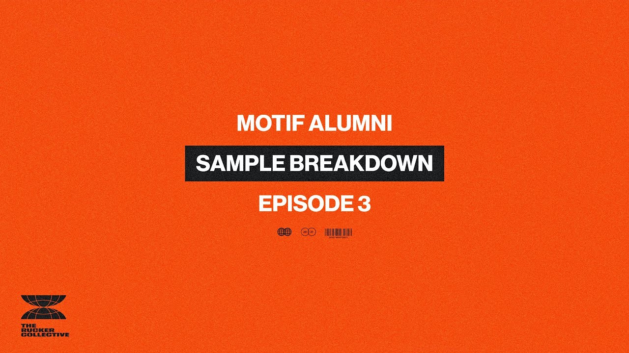 The Rucker Collective - Sample Breakdown Episode 3 w/ Motif Alumni (Blackout)
