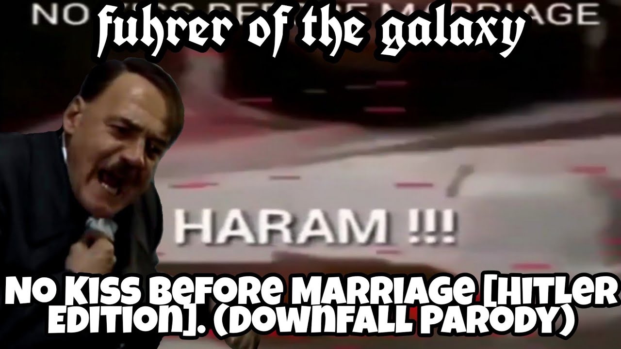 No Kiss Before Marriage! [Hitler Edition]. (Downfall Parody)