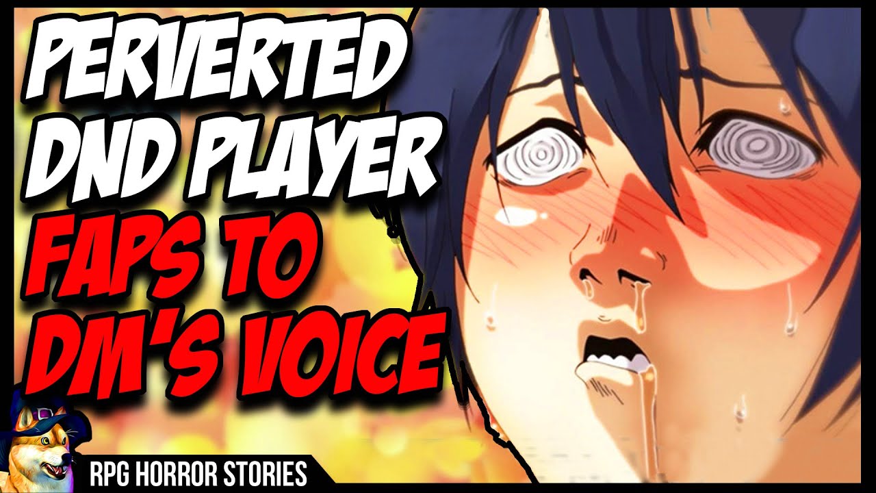 DnD Player FAPS To DM's Voice During Game | r/rpghorrorstories