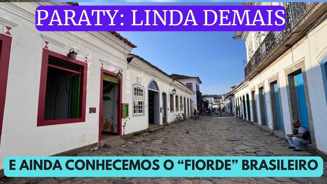 VISITAMOS PARATY E CONHECEMOS O &Uacute;NICO FIORDE BRASILEIRO!