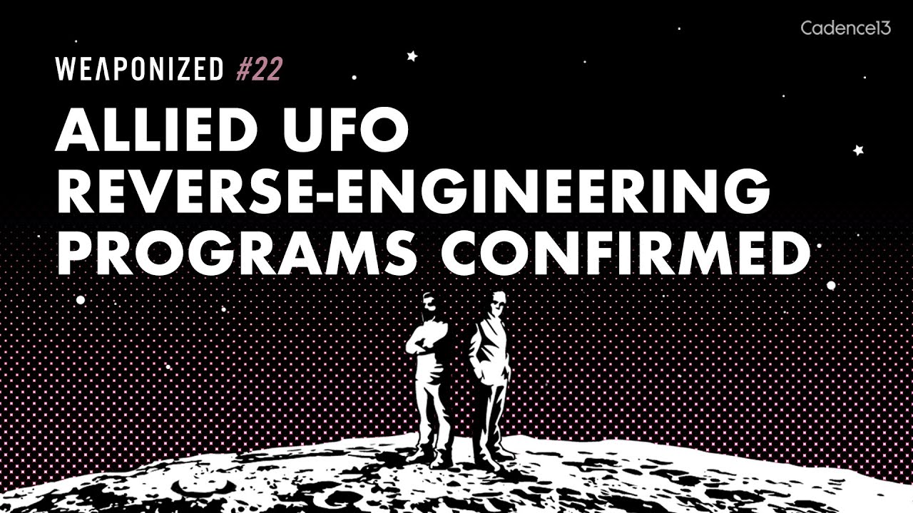 Allied UFO Reverse-Engineering Programs Confirmed : WEAPONIZED : EPISODE #22