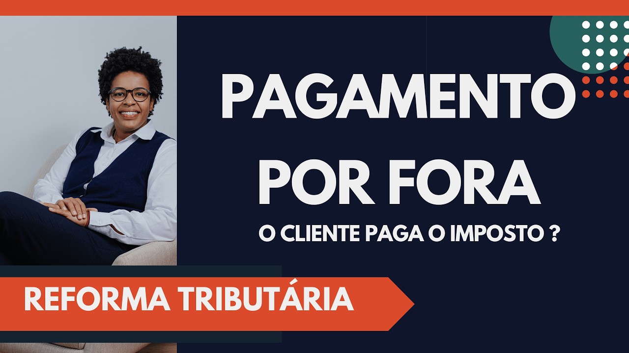 REFORMA TRIBUTÁRIA : O CLIENTE PAGA O IMPOSTO ?