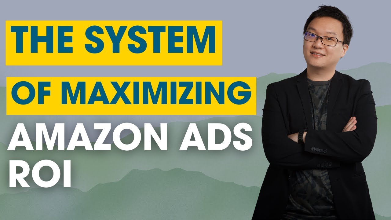 The System of Maximizing Amazon Ads ROI