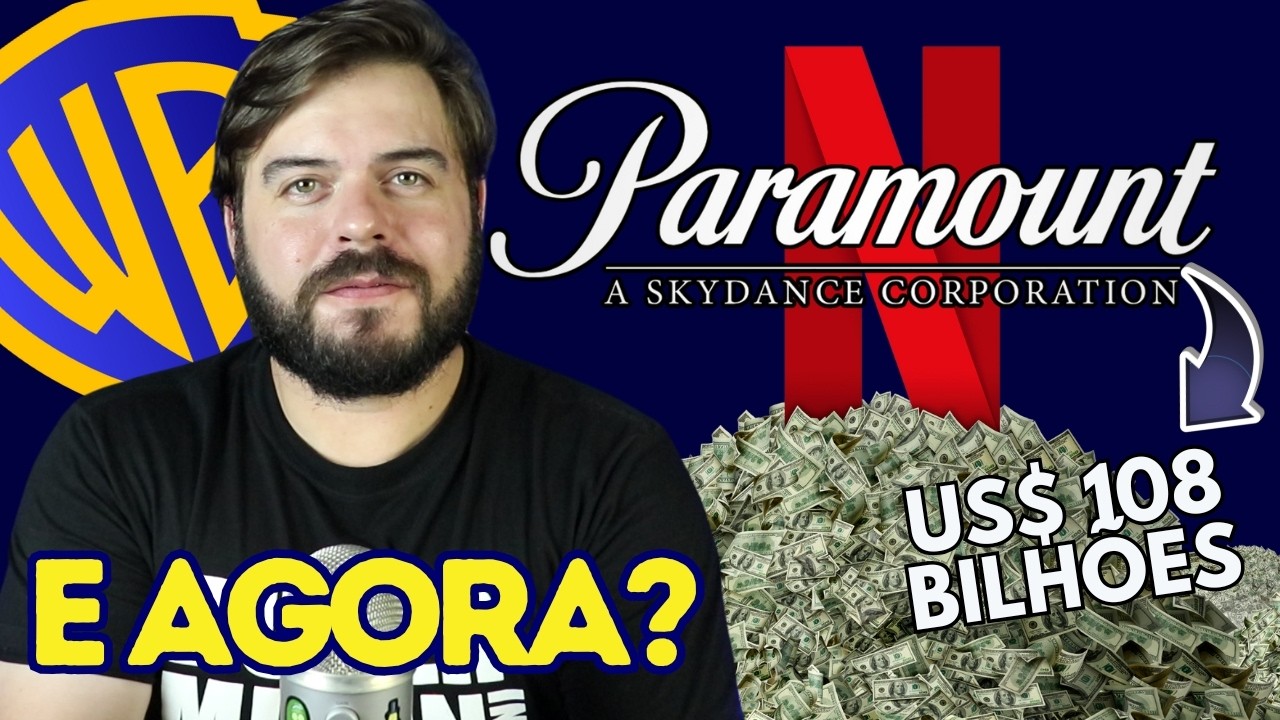 URGENTE! PARAMOUNT FAZ OFERTA DE US$ 108 BILHÕES PELA WARNER! Netflix Vai Perder?
