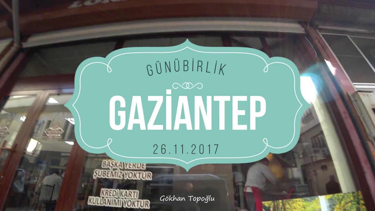 GÜNÜBİRLİK GAZİANTEP TURU I YE-İÇ-GEZ I VLOG I 26.11.2017