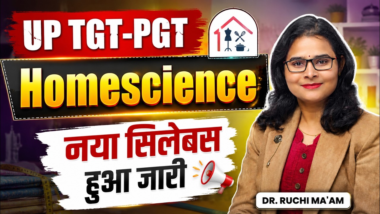 UP TGT PGT Home Science New Syllabus 2026 Out | Latest Exam Pattern & Preparation Strategy Ruchi Mam
