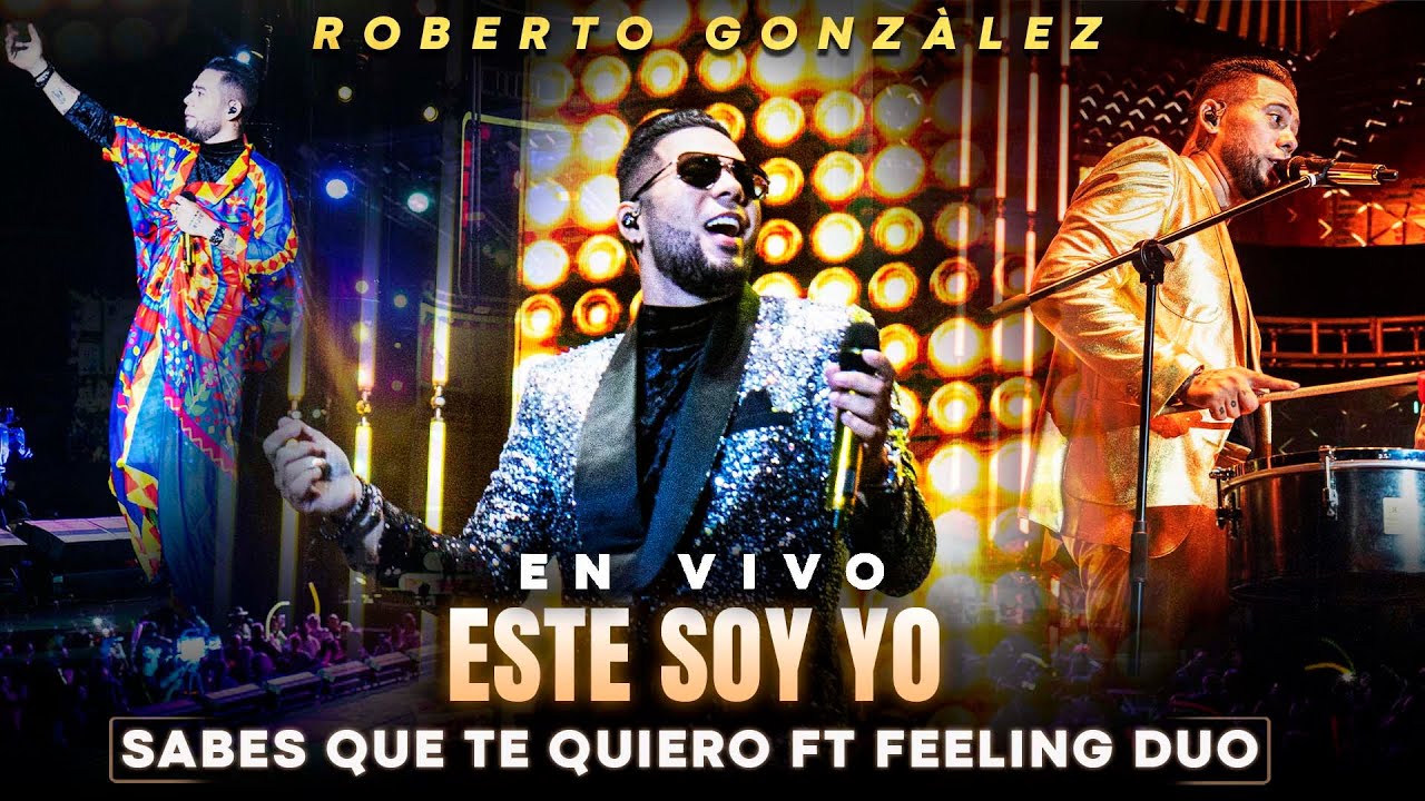 ROBERTO GONZÁLEZ. SABES QUE TE QUIERO Ft @Feeling_Duo. “EN VIVO” ESTE SOY YO