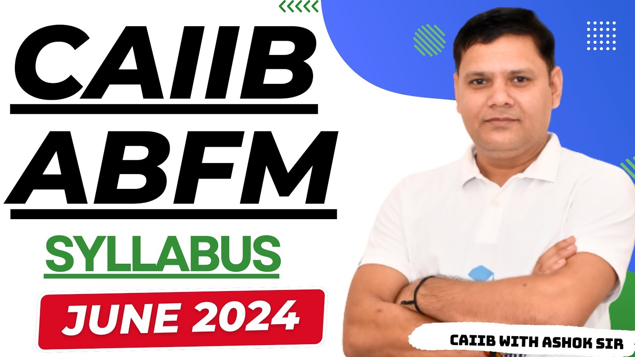CAIIB 2024 | ABFM Syllabus & Strategy for June 2024 Exam | Complete Guide | CAIIB WITH ASHOK