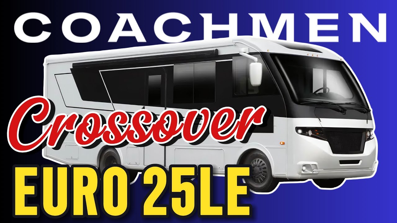 ВАУ! 2025 COACHMEN EURO 25LE (Кроссовер класса А)
