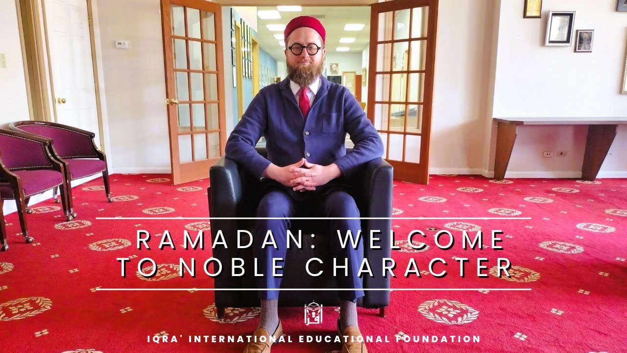 Ramadan: Welcome to Noble Character