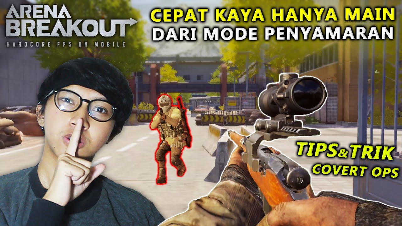 TIPS DAN TRIK SUPAYA CEPAT KAYA DI ARENA BREAKOUT DARI MAIN COVERT OPS (Mode Penyamaran)