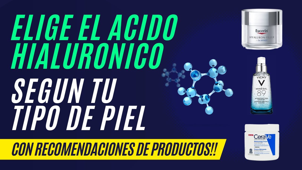Elige el ácido Hialurónico según tu tipo de piel, con recomendaciones de productos!!