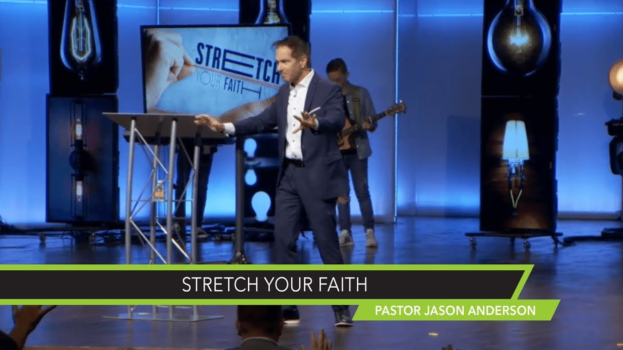 Stretch Your Faith with Pastor Jason Anderson