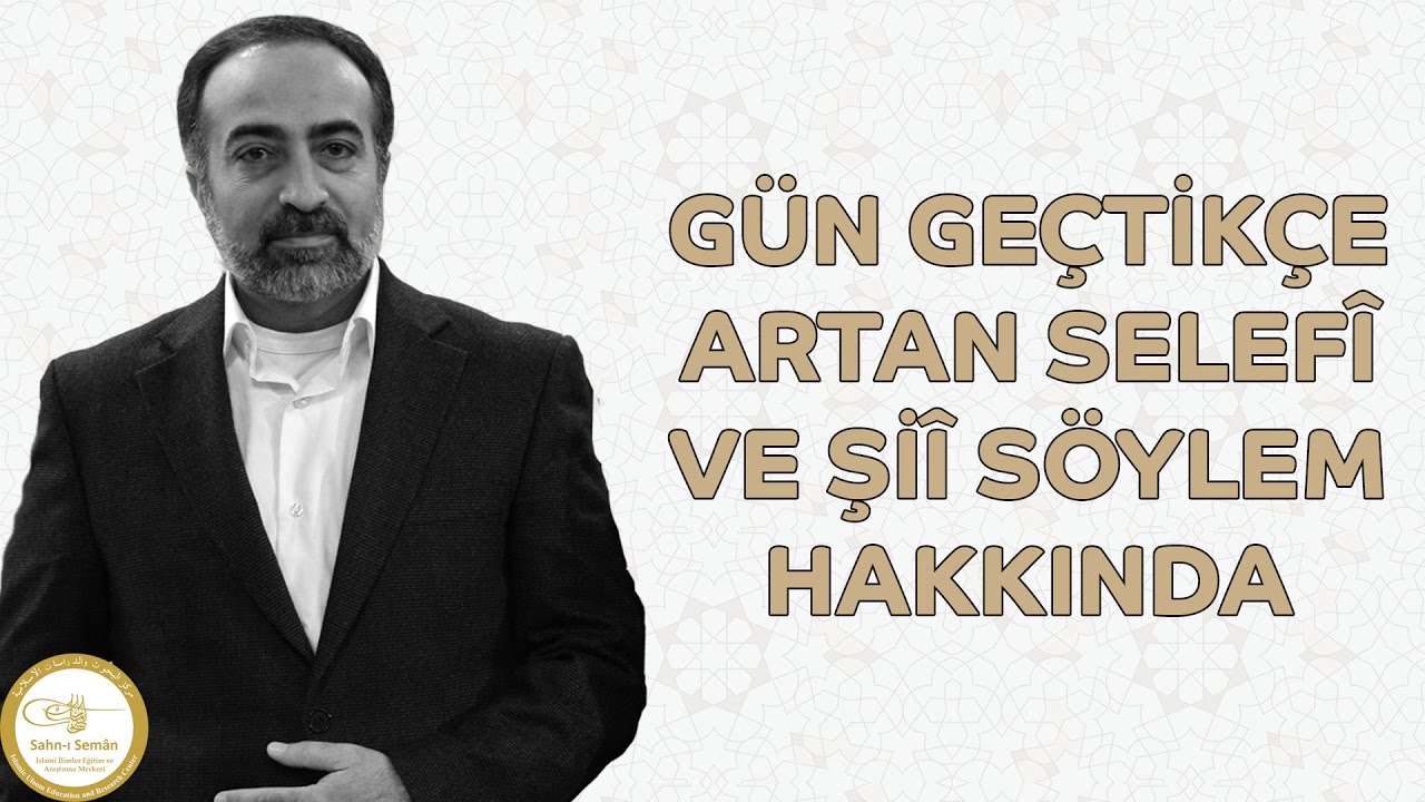 Ebubekir Sifil - Gün Geçtikçe Artan Selefî ve Şiî Söylem Hakkında