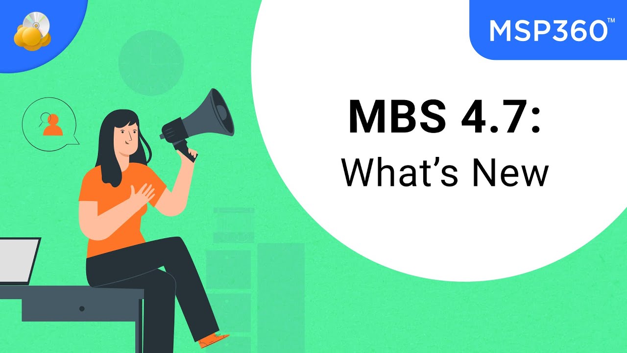 What&rsquo;s New in MSP360 Managed Backup 4.7