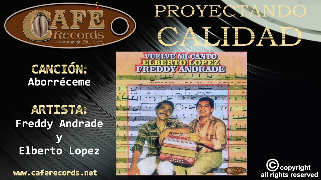 Freddy Andrade y Elberto Lopez - Aborréceme / Café Records