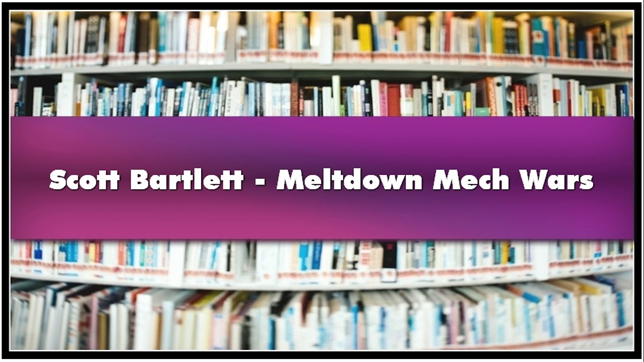 Scott Bartlett Meltdown Mech Wars Audiobook