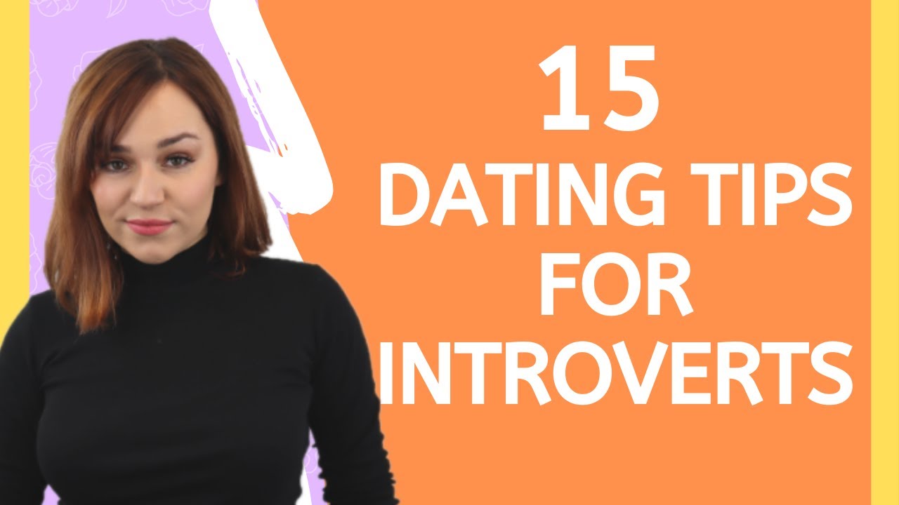 15 Dating Tips For Introverts & Relationship Advice For Dating An Introvert