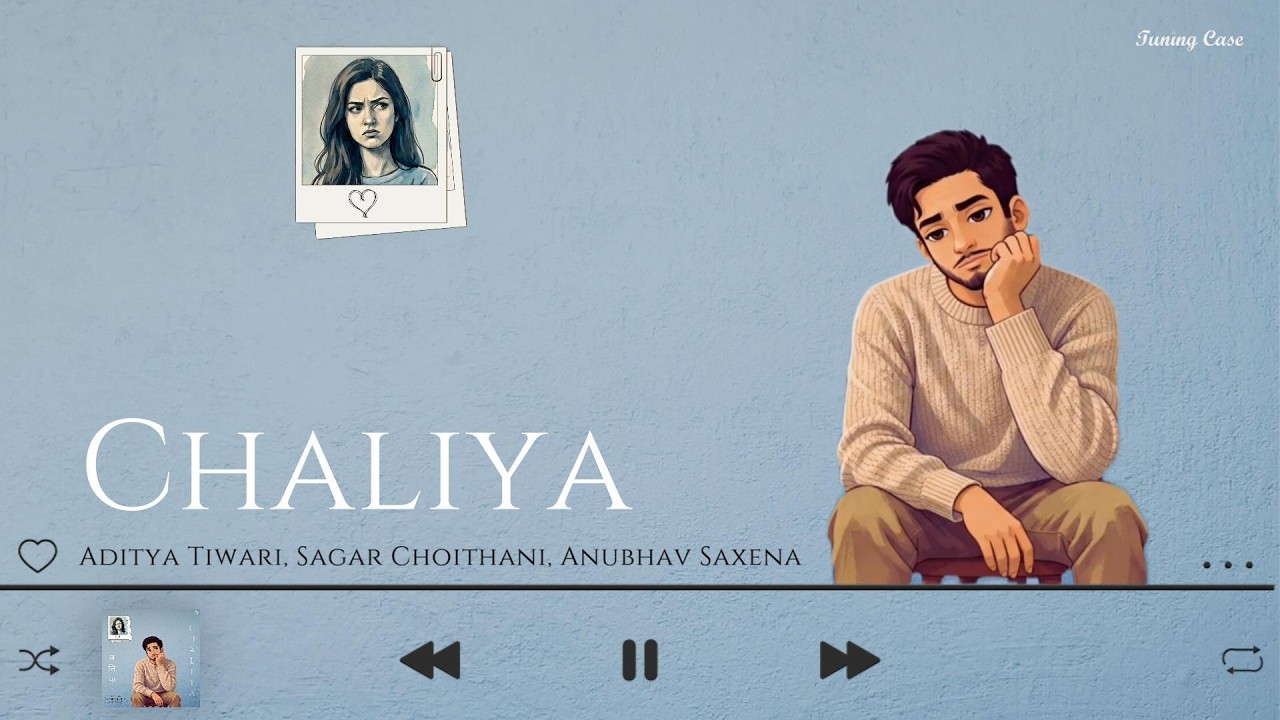 Tuning Case - Chaliya (Official Audio) | Aditya Tiwari | Sagar Choithani | New Indie Song 2026
