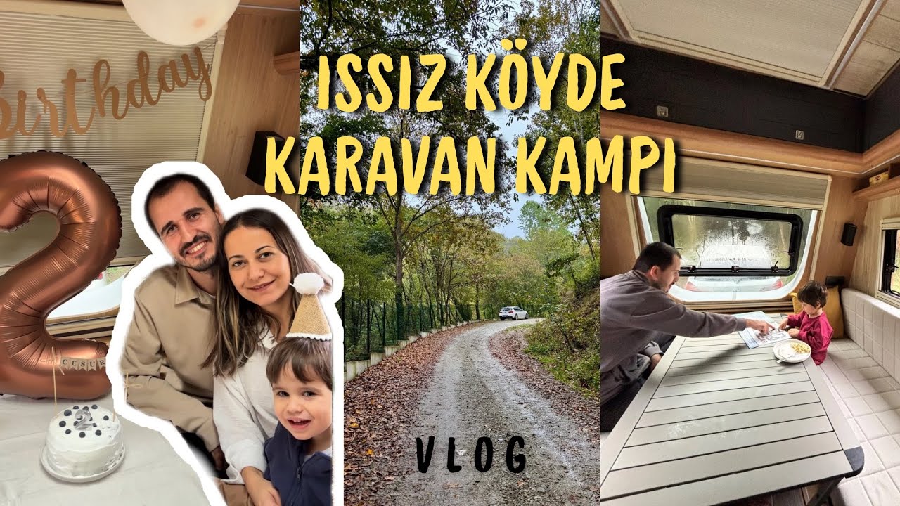 ISSIZ KÖYDE KARAVAN KAMPI I Oğlumun 2.Yaş Günü Unutulmaz Oldu! #vlog