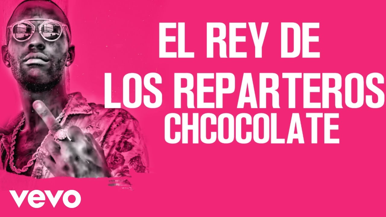 Chocolate - El Rey De Los Reparteros