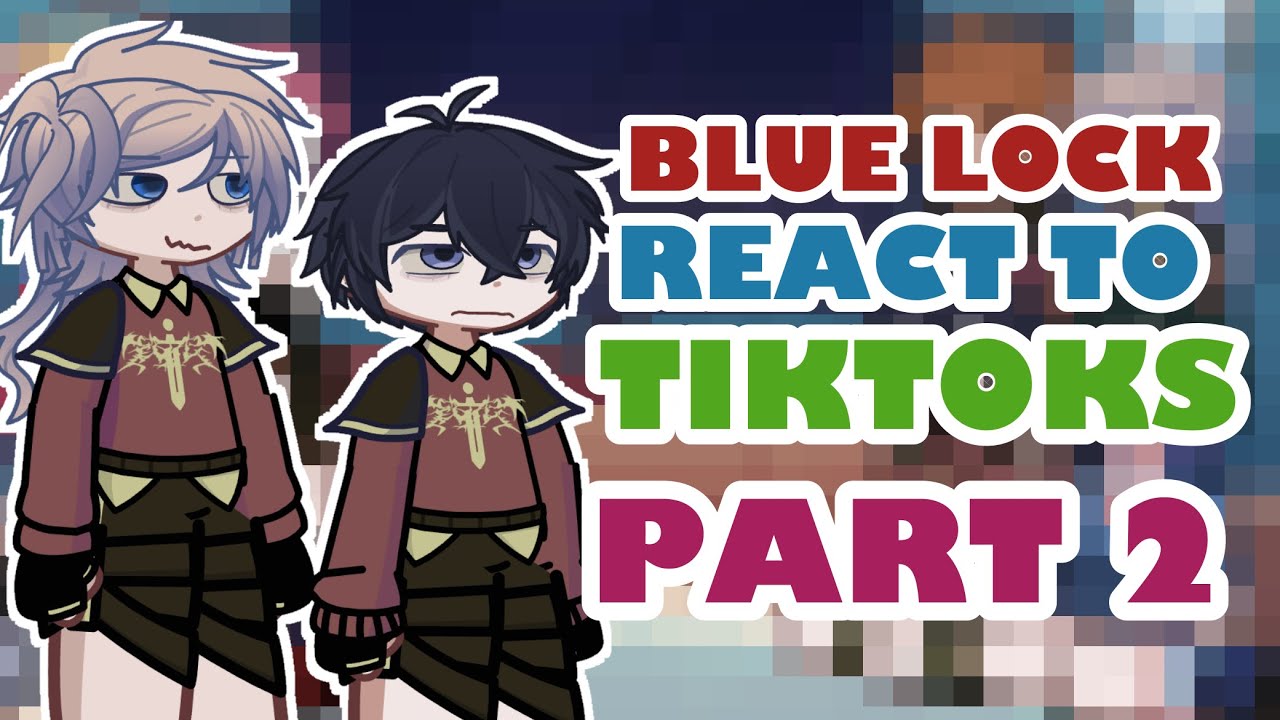 BLUE LOCK React To TikToks | PART 2 | 2X SPEED | 