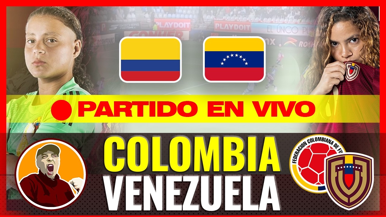 🔴 COLOMBIA VS VENEZUELA EN VIVO🏆 SUDAMERICANO SUB 20 FEMENINO  EN VIVO | CONMEBOL