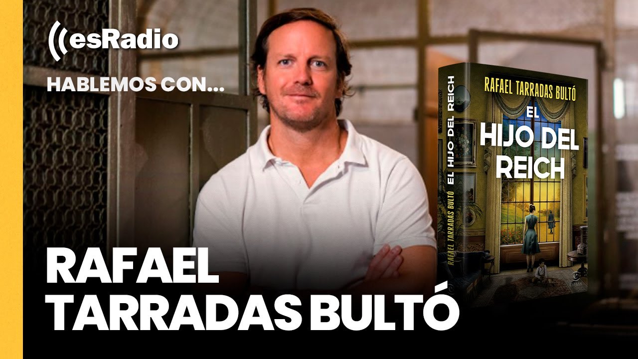 Hablemos con...: Rafael Tarradas Bultó por 'El hijo del Reich'