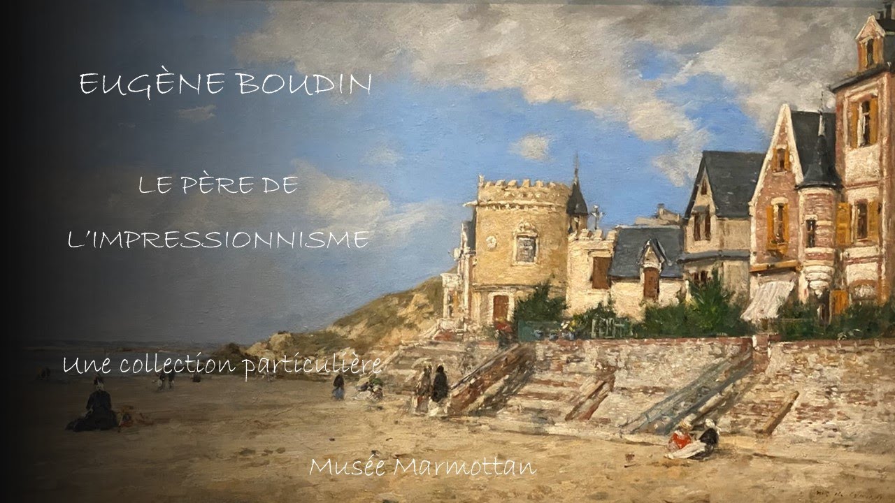EUGÈNE BOUDIN, le père de l’impressionnisme : une collection particulière au Musée Marmottan