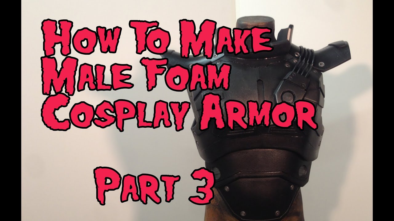 How to Make Male Foam Cosplay Armor, Tutorial Part 3