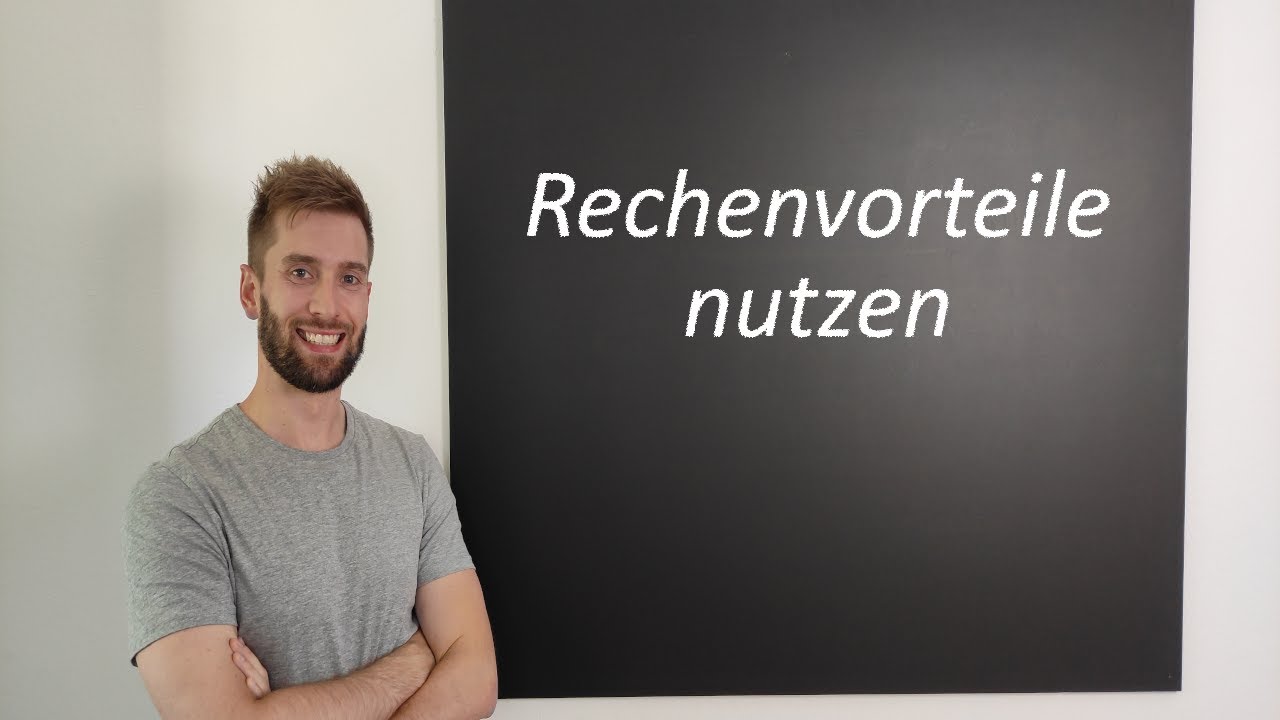 Rechenvorteile nutzen