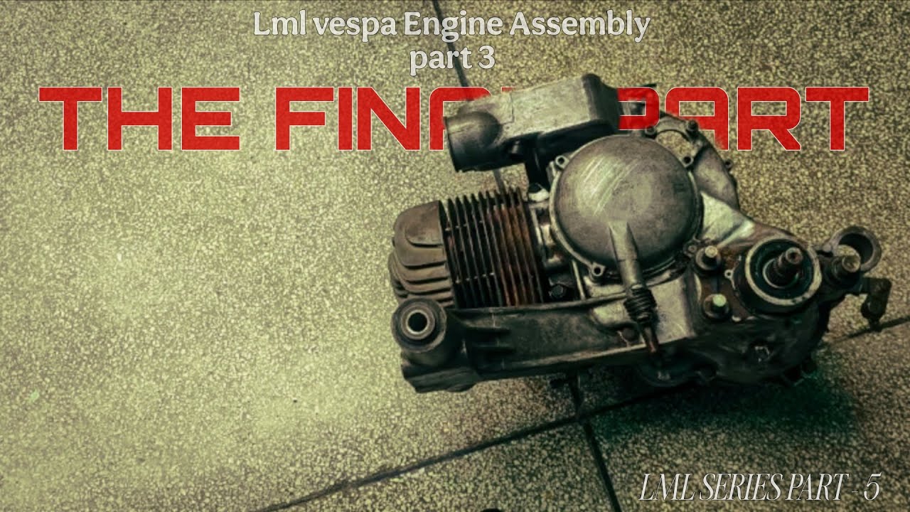 The final part of the engine assembly of LML NV 5port.