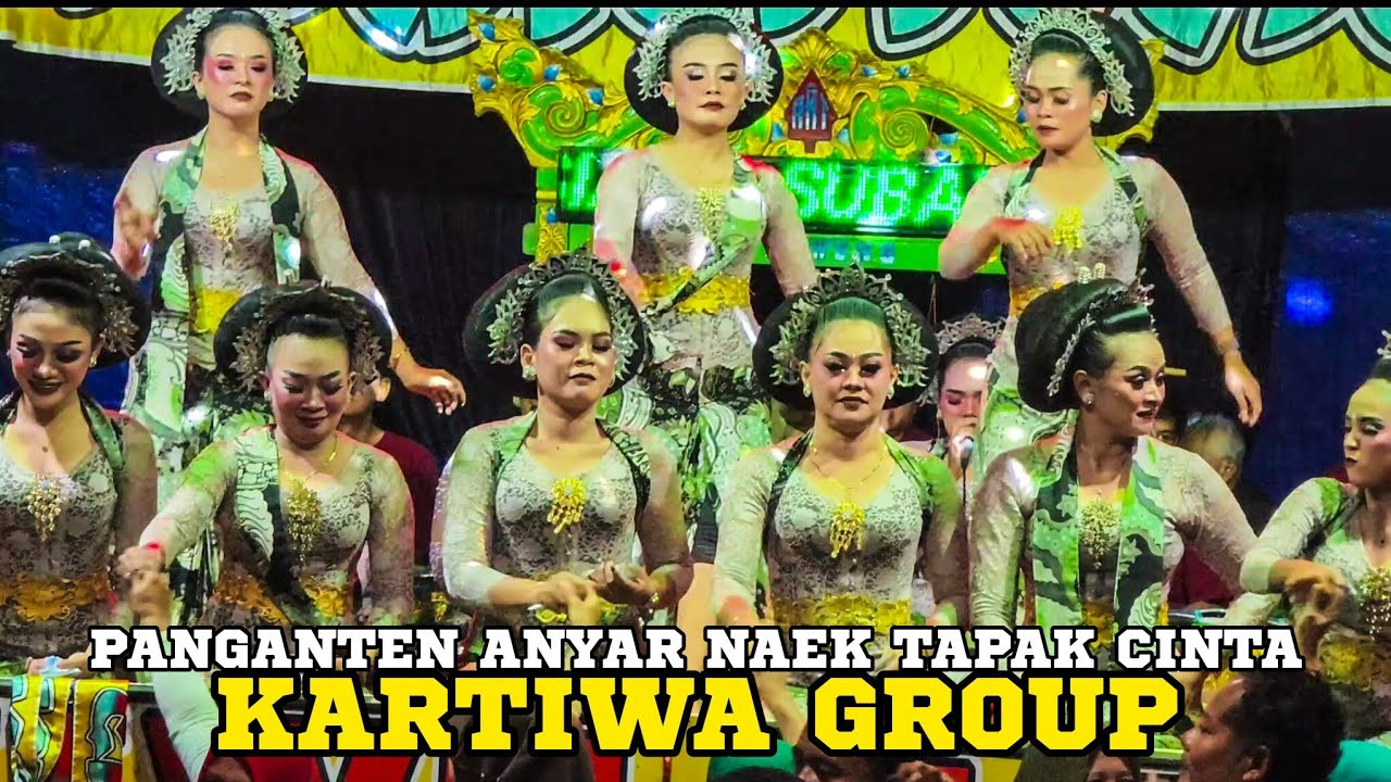BAJIDORAN GSNW KARTIWA GROUP PANGANTEN ANYAR NAEK TAPAK CINTA