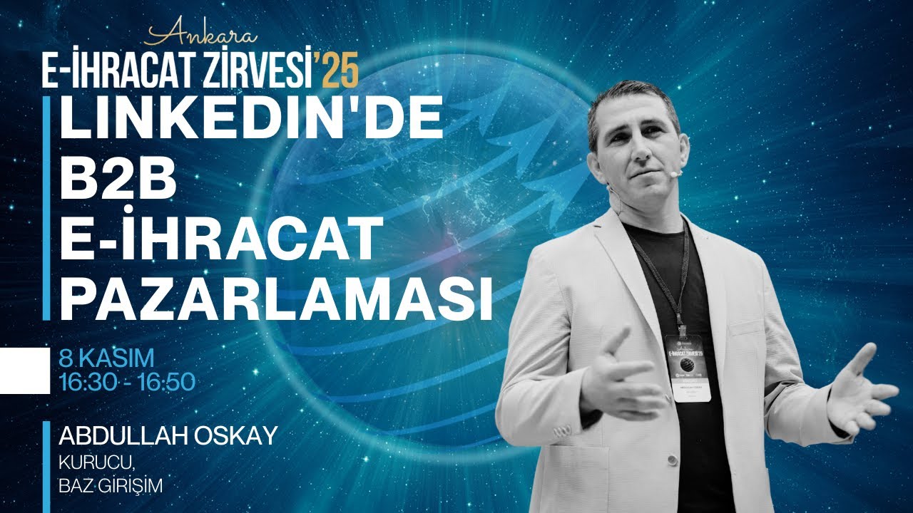 LINKEDIN'DE B2B E-İHRACAT PAZARLAMASI | Abdullah OSKAY