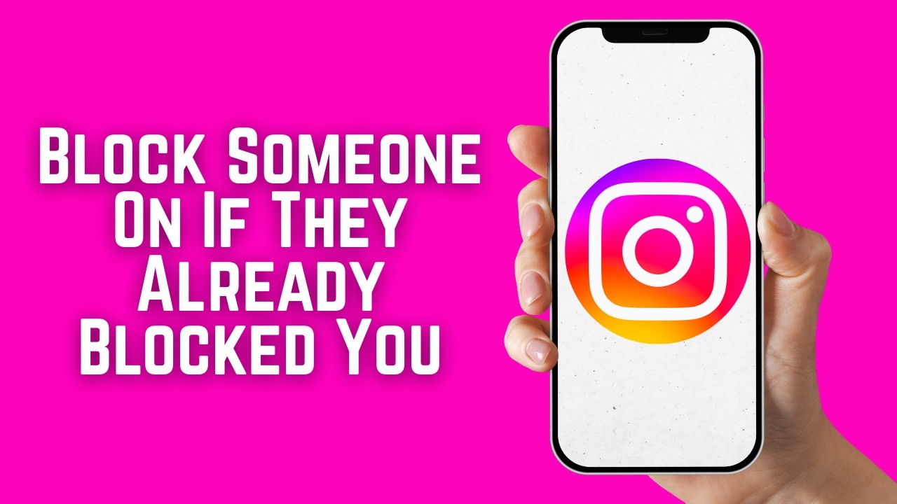 How To Block Someone On Instagram If They Already Blocked You 2026