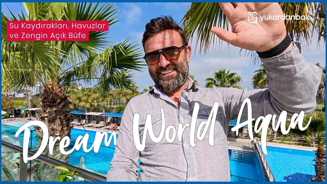 Bu Oteli Görmeden Tatil Planı Yapmayın! Dream World Aqua Otel Turu 👍