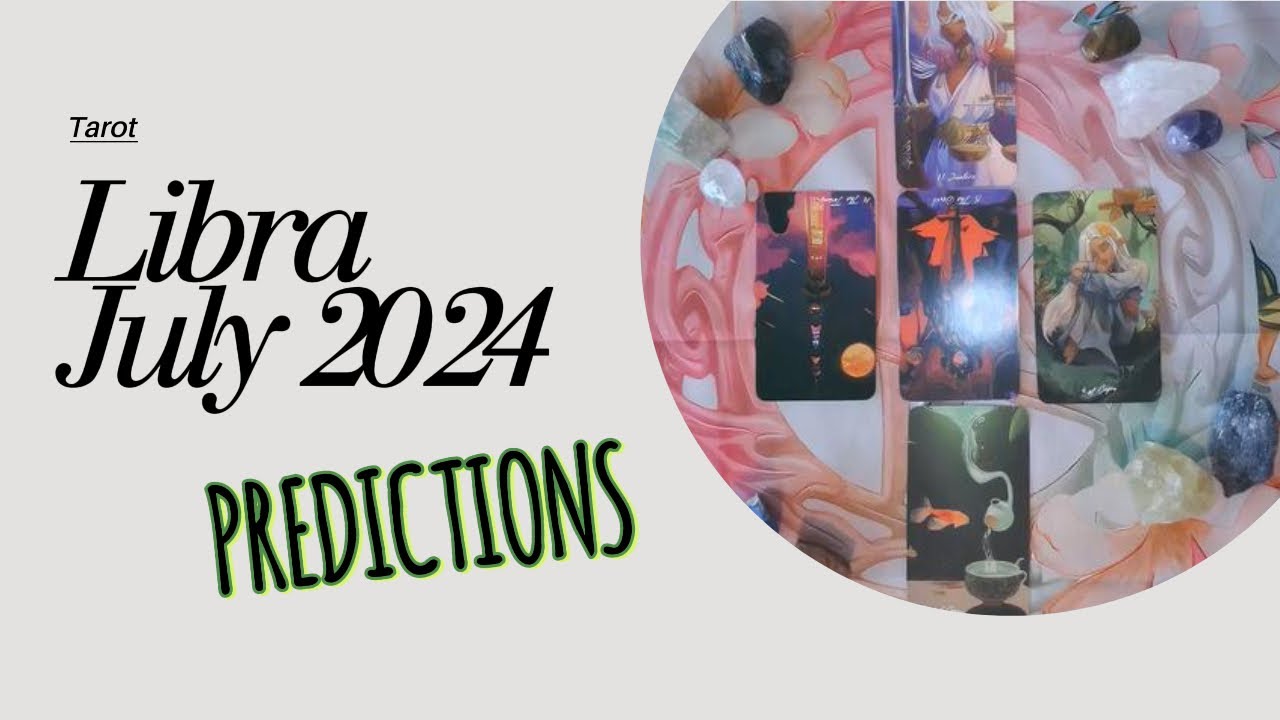 Libra Tarot July 2024