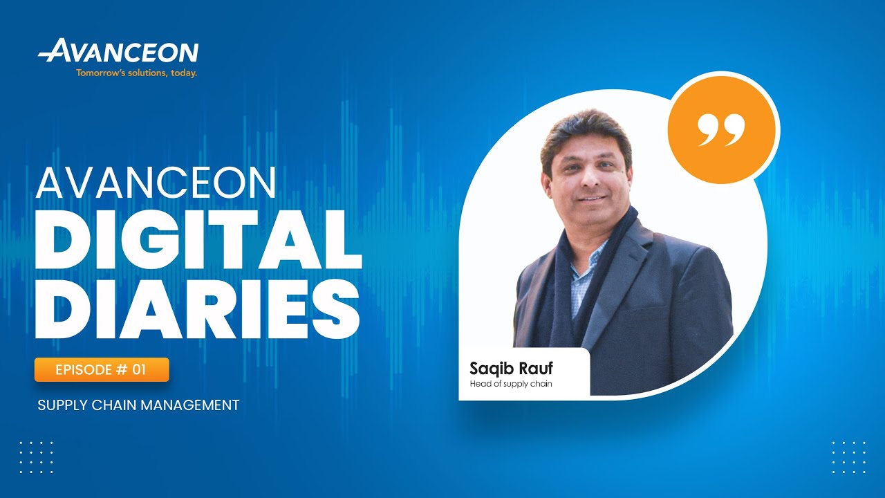 Avanceon Digital Diaries Episode # 01. Supply Chain Management