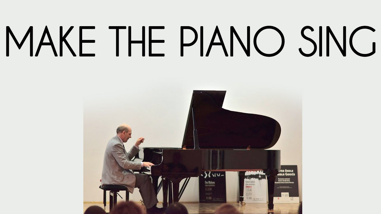 Make the piano sing more beautifully