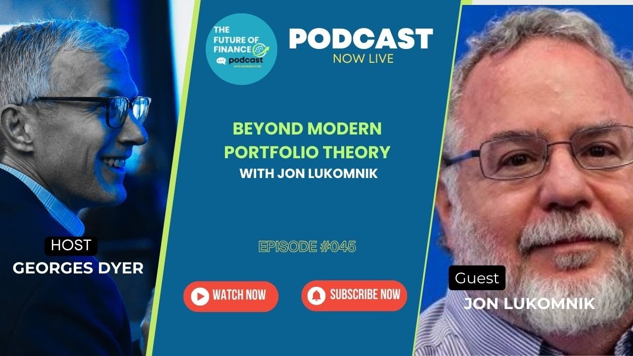 Beyond Modern Portfolio Theory with Jon Lukomnik