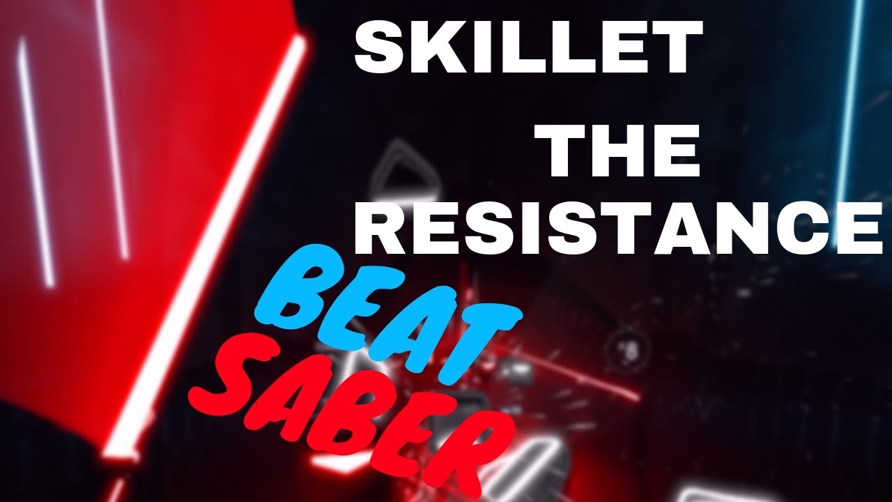 [beat saber] Skillet - The Resistance (expert)