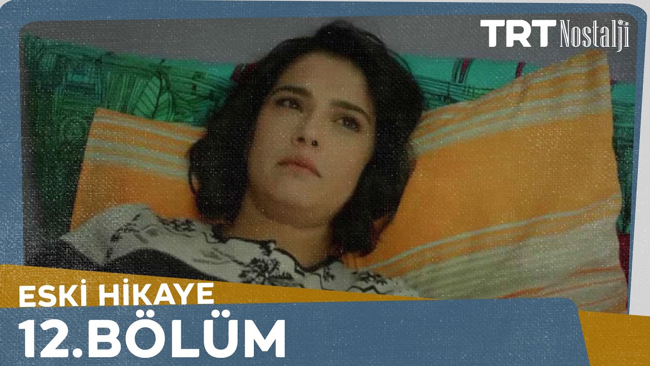 Eski Hikaye 12.B&ouml;l&uuml;m @NostaljiTRT