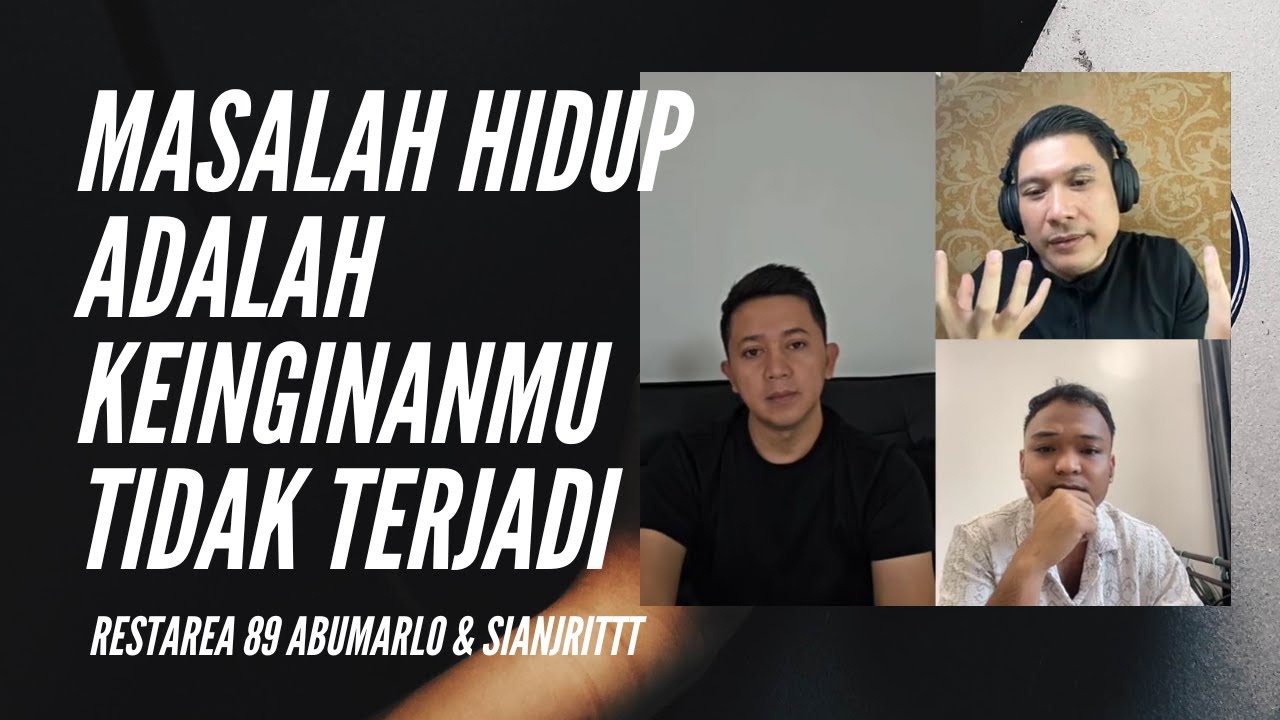 MASALAH HIDUP ADALAH KEINGINANMU TIDAK TERJADI