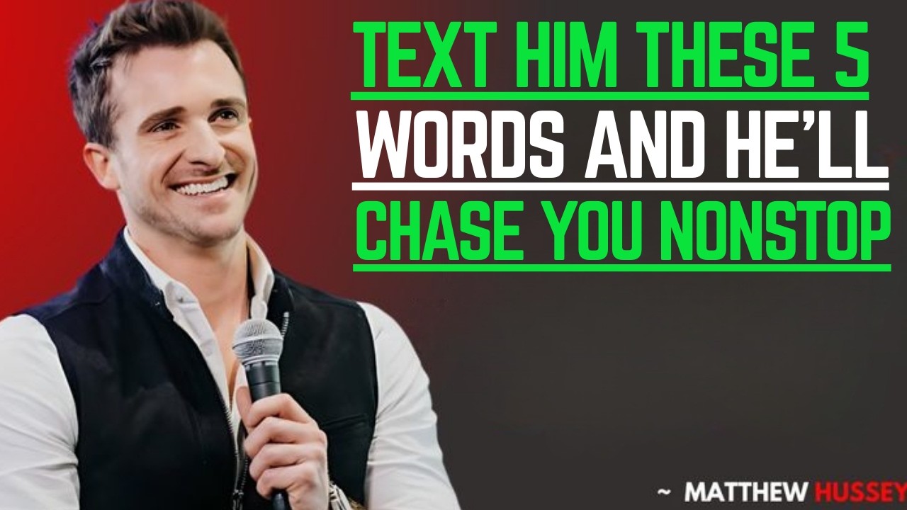 Text Him These 5 Words & Watch Him Chase You Nonstop || Matthew Hussey || Relationship Advice