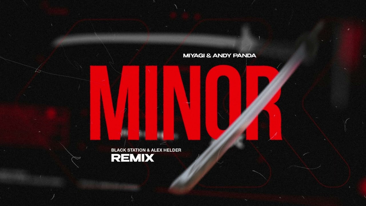 Miyagi & Andy Panda - Minor (Black Station & Alex Helder Remix)
