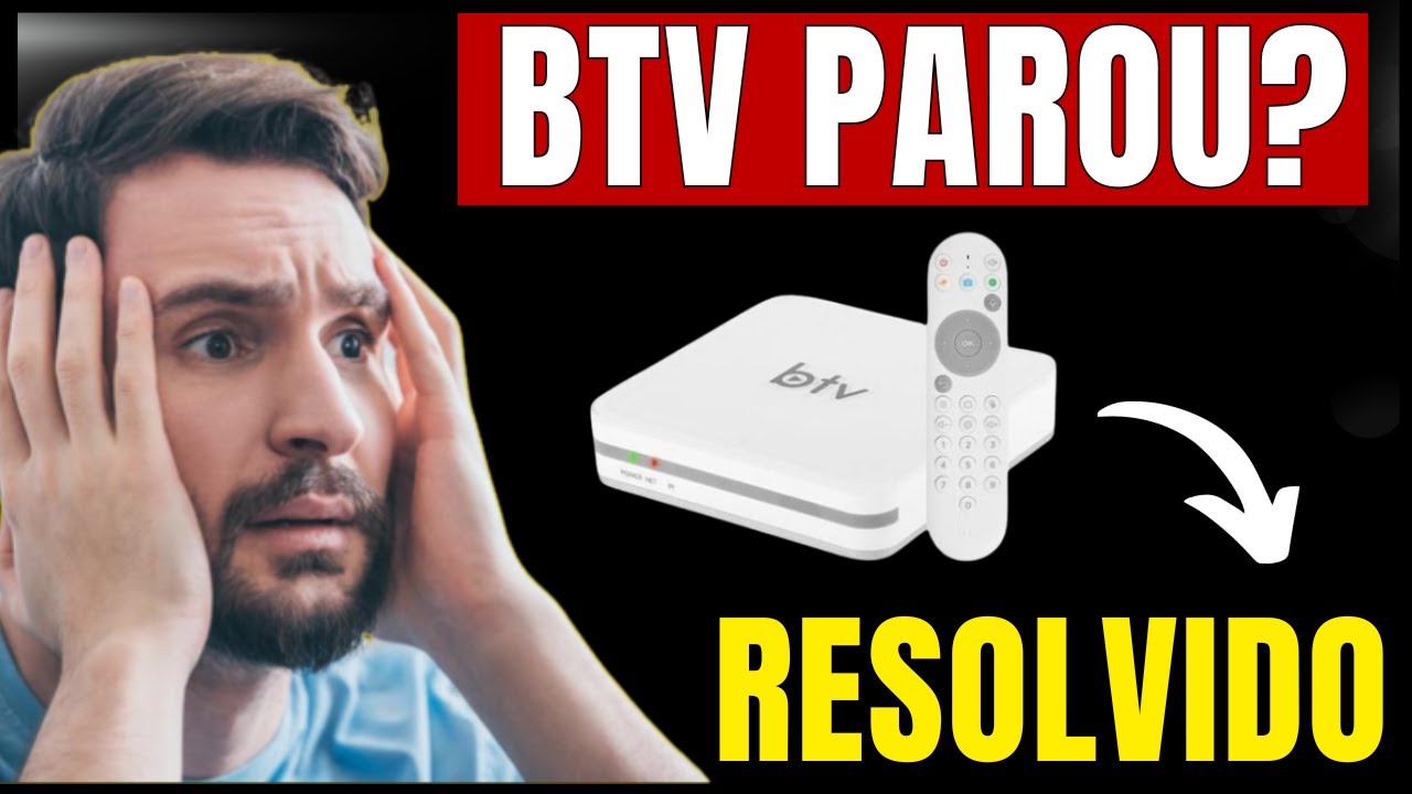 BTV PAROU DE FUNCIONAR? BTV N&Atilde;O FUNCIONA? BTV 10,BTV 11, BTV 13 N&Atilde;O ESTA FUNCIONANDO? RESOLVA AQUI