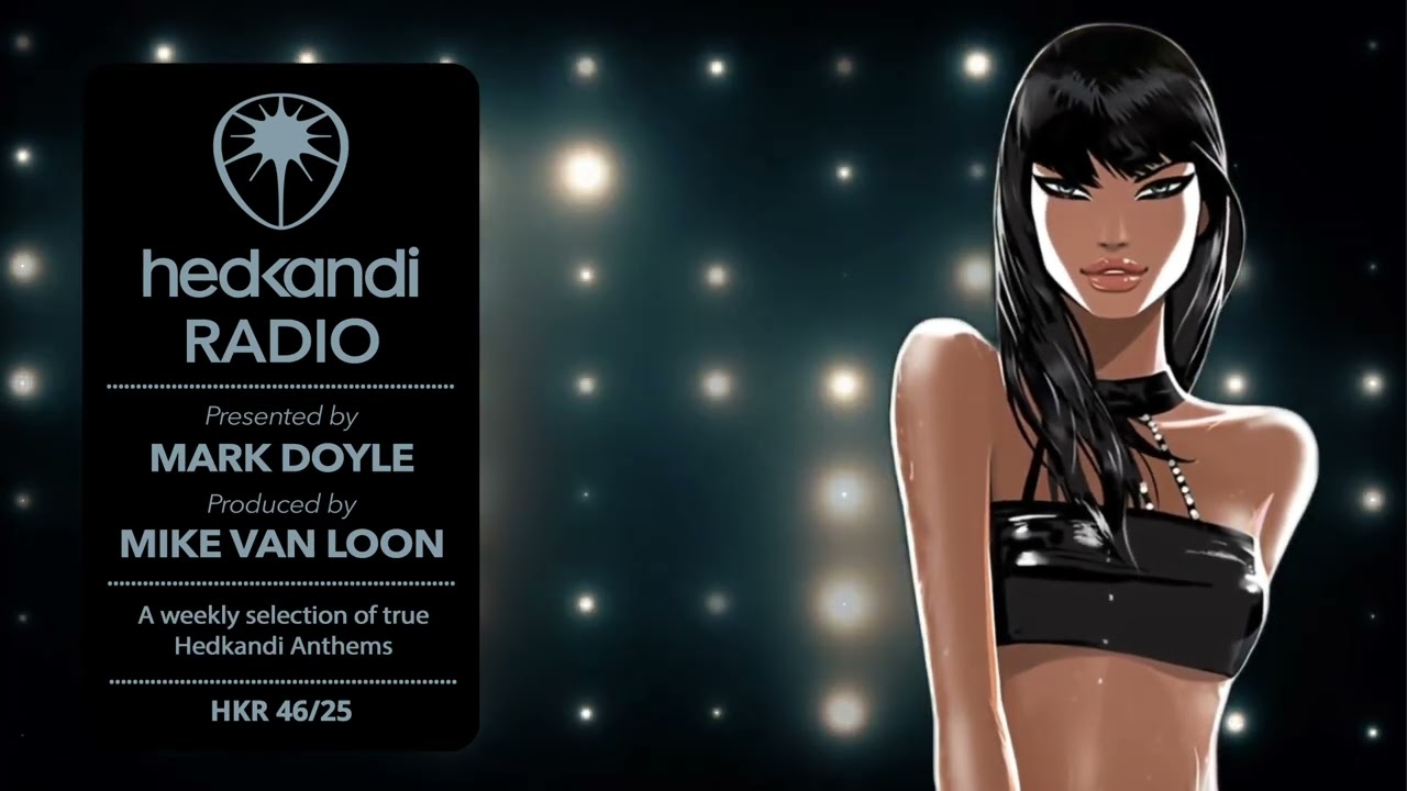 #HKR46/25 The Hedkandi Radio Show with Mark Doyle