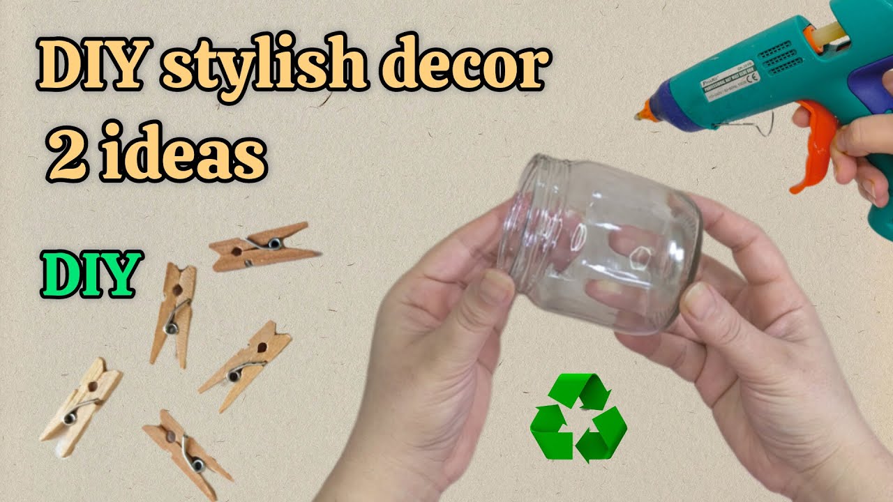 Making Stylish Decorations /DIY Glass Jar & Wooden Clip Crafts for Home Decor /♻️💚